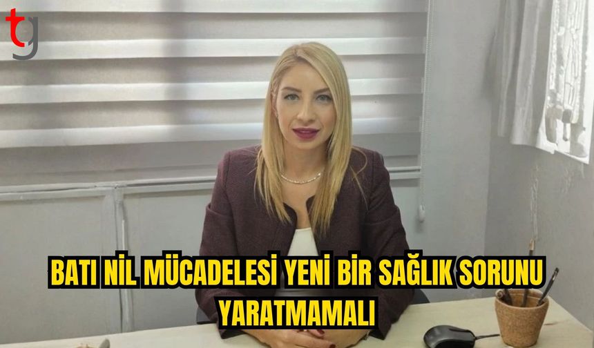 Batı Nil Mücadelesinde Kimyasal Kullanımına Dikkat