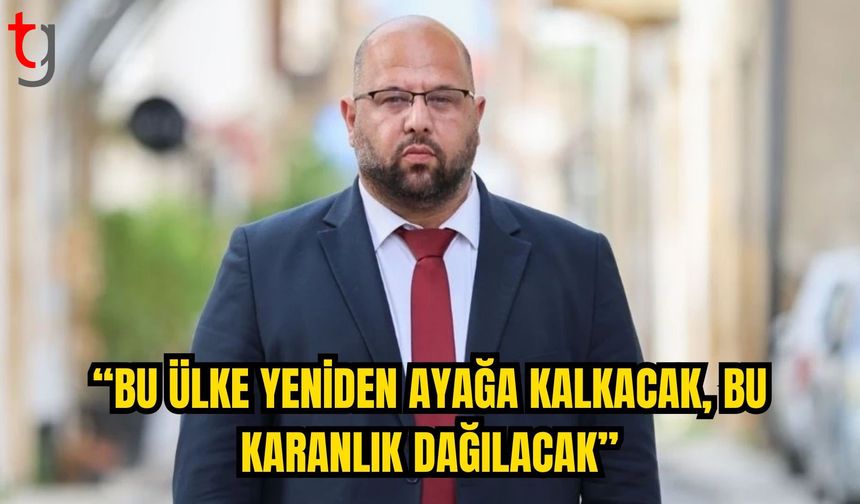 MEHMET KALE KİŞİ: “BU ÜLKE YENİDEN AYAĞA KALKACAK”