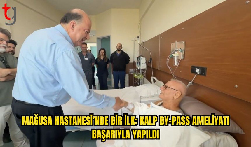 Mağusa Hastanesi’nde İlk Kalp By-Pass Ameliyatı Başarıyla Gerçekleştirildi
