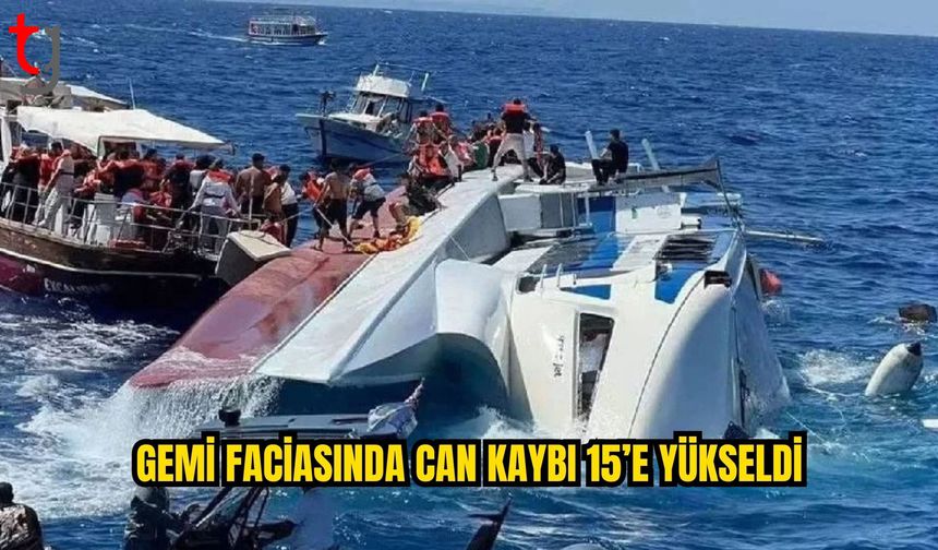 Gemi faciasında bir kişiye daha ulaşıldı: Can kaybı 15’e yükseldi