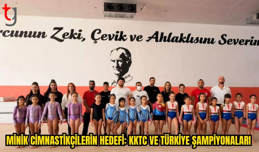 Minik Cimnastikçilerin Hedefi KKTC ve Türkiye Şampiyonaları