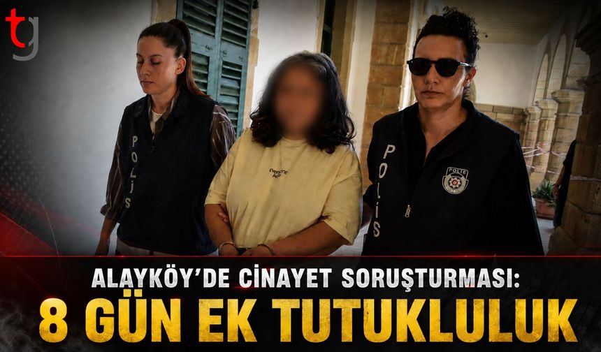 ALAYKÖY’DE CİNAYET SORUŞTURMASI