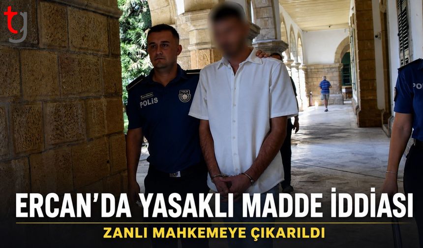 ERCAN’DA UYUŞTURUCU İDDİASI