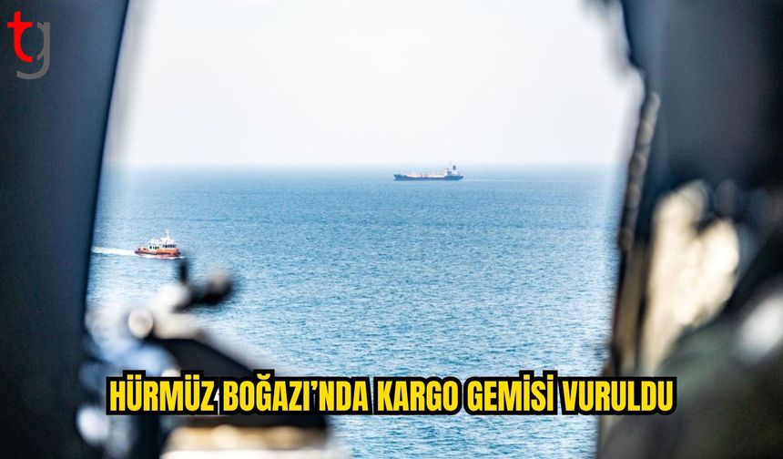 Hürmüz Boğazı’nda kargo gemisi vuruldu: 2 mürettebat için can kaybı veya yaralanma bildirildi