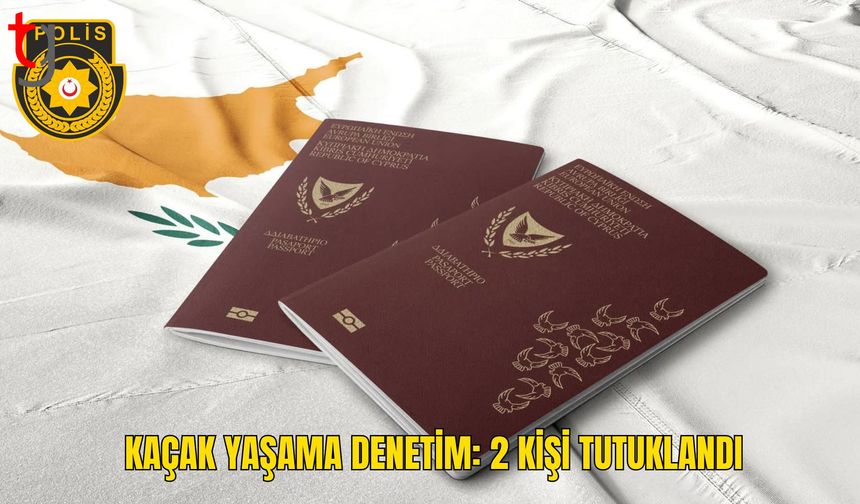 KKTC’de İzinsiz İkamet Eden 2 Kişi Tutuklandı