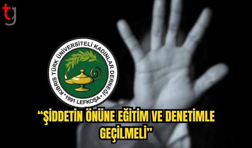 Üniversiteli Kadınlar Derneği: Şiddetle mücadelede eğitim ve denetim güçlendirilmeli