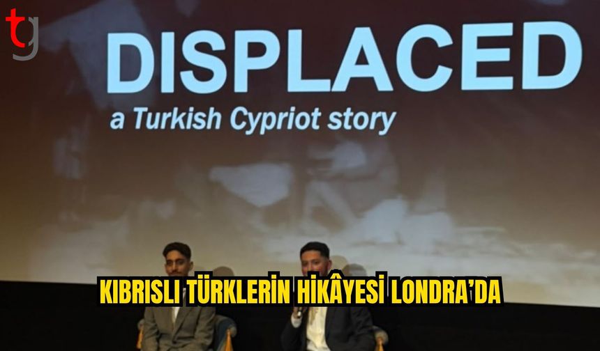 “Displaced: Bir Kıbrıslı Türk Hikâyesi” Londra’da izleyiciyle buluştu