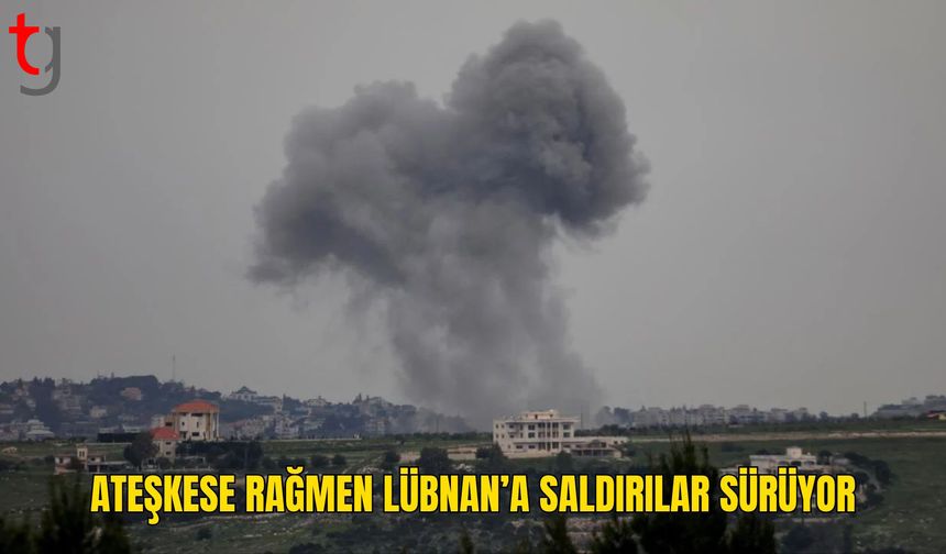 İsrail ordusunun Lübnan’ın güneyine saldırıları sürdü