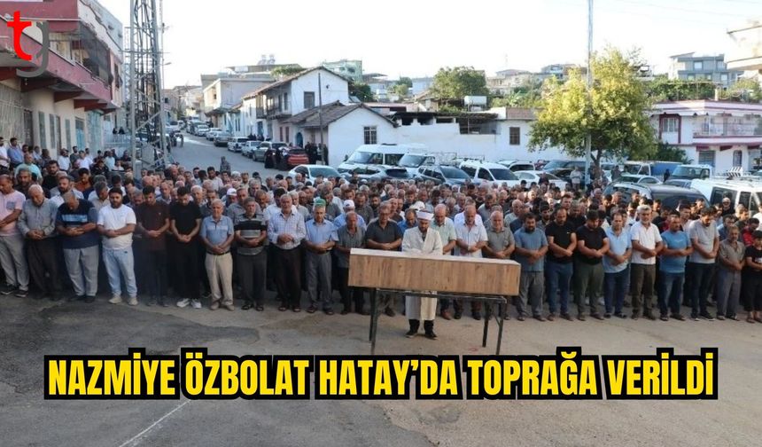 FİLO JET FACİASINDA HAYATINI KAYBEDEN NAZMİYE ÖZBOLAT HATAY’DA TOPRAĞA VERİLDİ