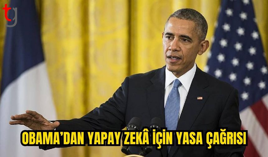 Obama’dan yapay zekâ için yasal düzenleme çağrısı
