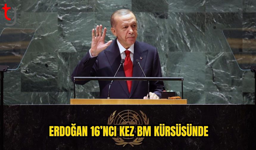 Erdoğan, BM Genel Kurulu’nda 16’ncı kez dünyaya seslenecek