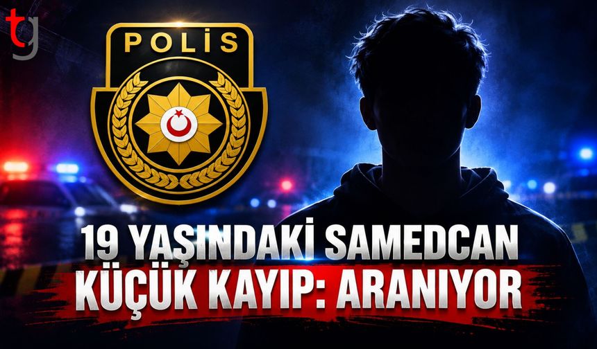 Haspolat’ta 19 Yaşındaki Samedcan Küçük Kayıp