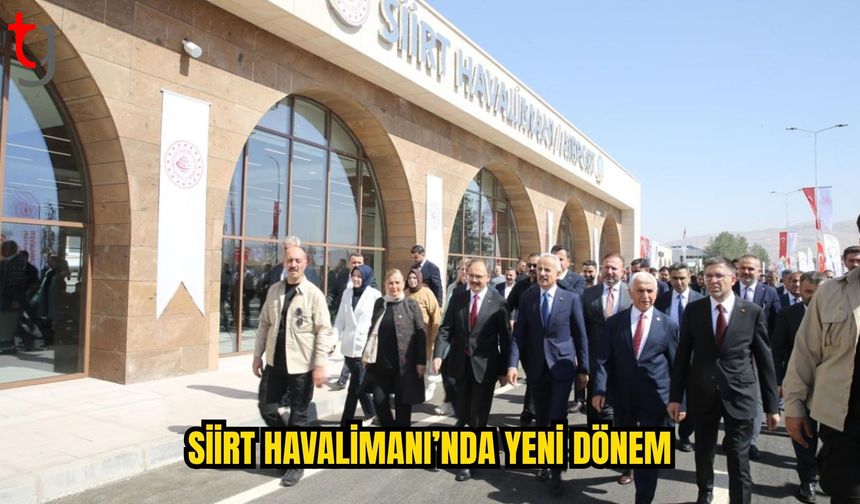 Siirt Havalimanı’nın yeni terminali hizmete girdi: Yolcu kapasitesi 250 bine yükseldi