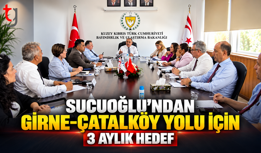 Sucuoğlu’ndan Girne-Çatalköy Yolu için 3 aylık hedef