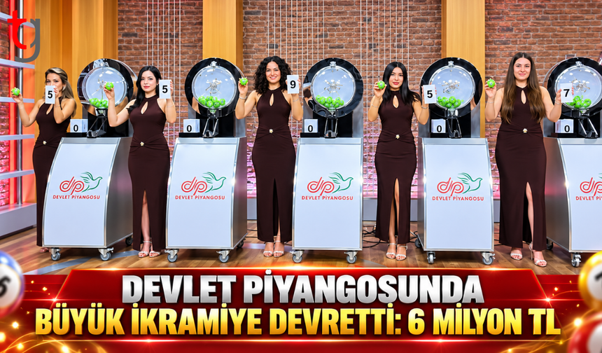 BÜYÜK İKRAMİYE SAHİBİNİ BULMADI, TUTAR 6 MİLYON TL’YE ÇIKTI