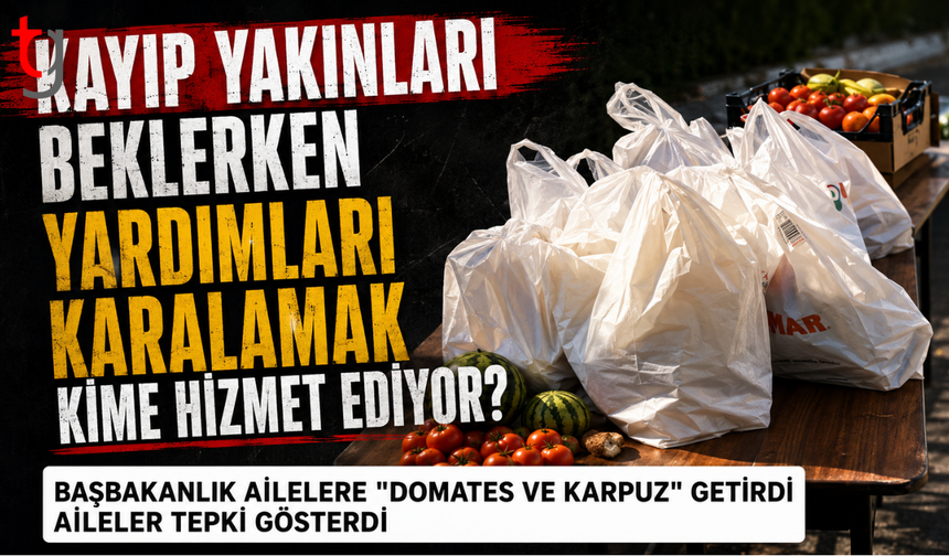 KAYIP YAKINLARI BEKLERKEN YARDIMLARI KARALAMAK KİME HİZMET EDİYOR?