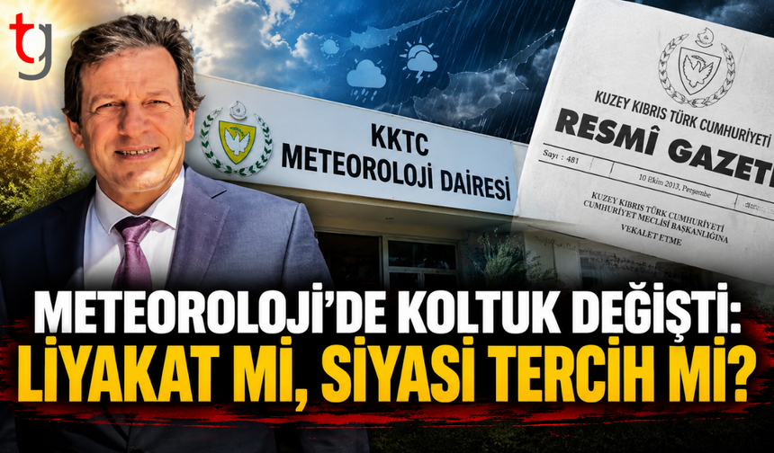 Meteoroloji’de koltuk değişti: Liyakat mi, siyasi tercih mi?