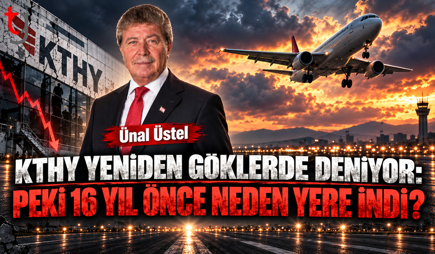 KTHY YENİDEN GÖKLERDE DENİYOR: PEKİ 16 YIL ÖNCE NEDEN YERE İNDİ?