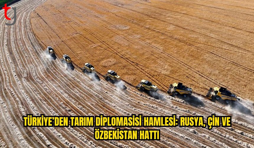 Türkiye’den Jeopolitik Risklere Karşı Tarım Diplomasisi Hamlesi