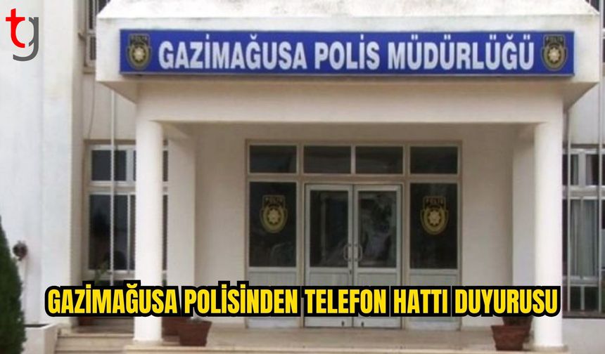 Gazimağusa Polis Müdürlüğü’nün sabit hattı geçici olarak devre dışı