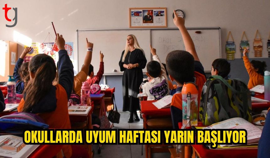 OKULLARDA UYUM HAFTASI YARIN BAŞLIYOR