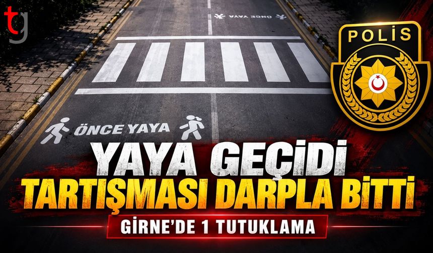 GİRNE’DE YAYA GEÇİDİ TARTIŞMASI