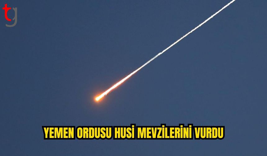 Yemen ordusu Marib’de Husi mevzilerini hedef aldı