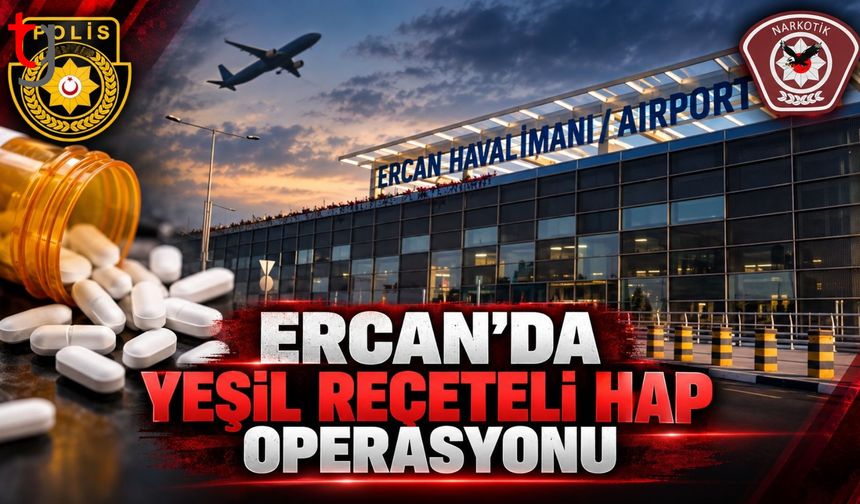 Ercan Havalimanı’nda yeşil reçeteli hap operasyonu: 1 kişi tutuklandı