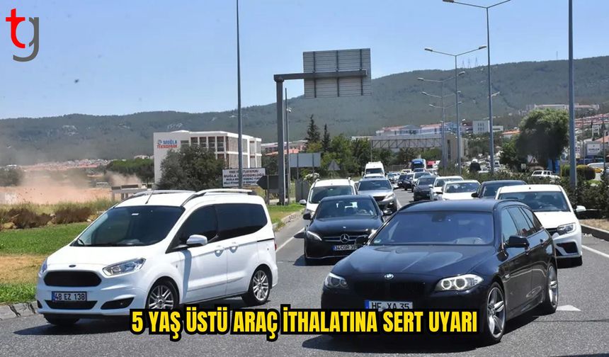 Makine Mühendisleri Odası’ndan 5 Yaş Üstü Araç İthalatına Sert Uyarı