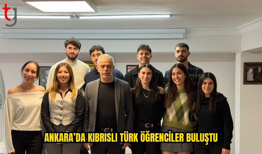 Ankara’da Kıbrıslı Türk Üniversite Öğrencileri Bir Araya Geldi