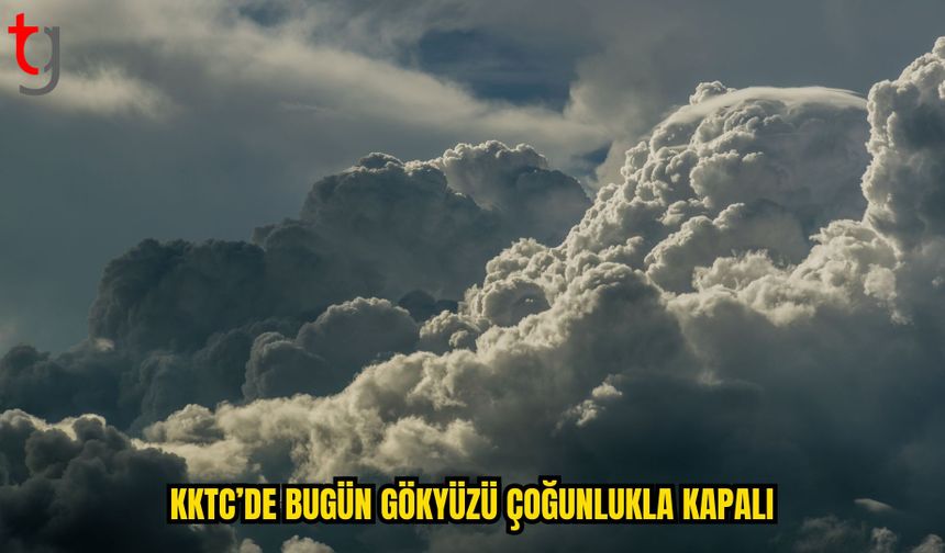 31 EKİM 2026 KKTC HAVA DURUMU: GÖKYÜZÜ ÇOĞUNLUKLA KAPALI