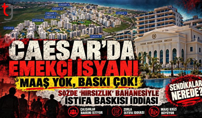 CAESAR’DA EMEKÇİ İSYANI: “GÖRMEDİK, DUYMADIK; BİLMEDİĞİMİZ ŞEYİ NASIL ANLATALIM?”