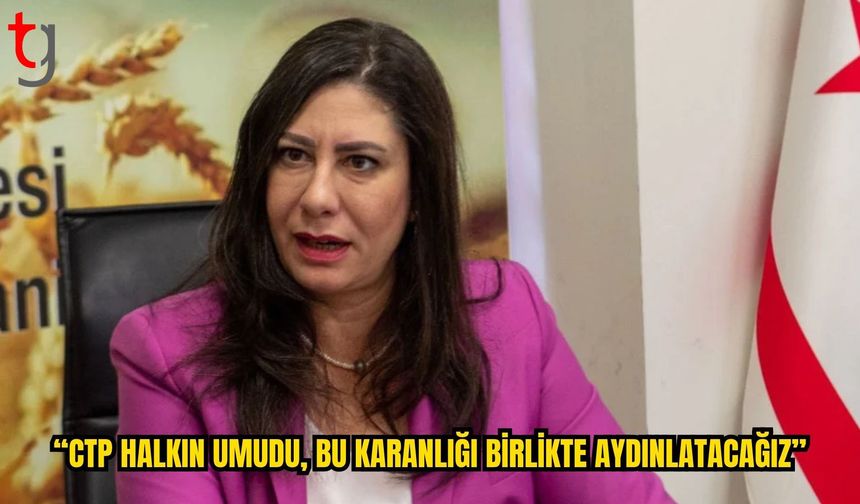 Sıla Usar İncirli: “CTP Halkın Umudu, Bu Karanlığı Birlikte Aydınlatacağız”