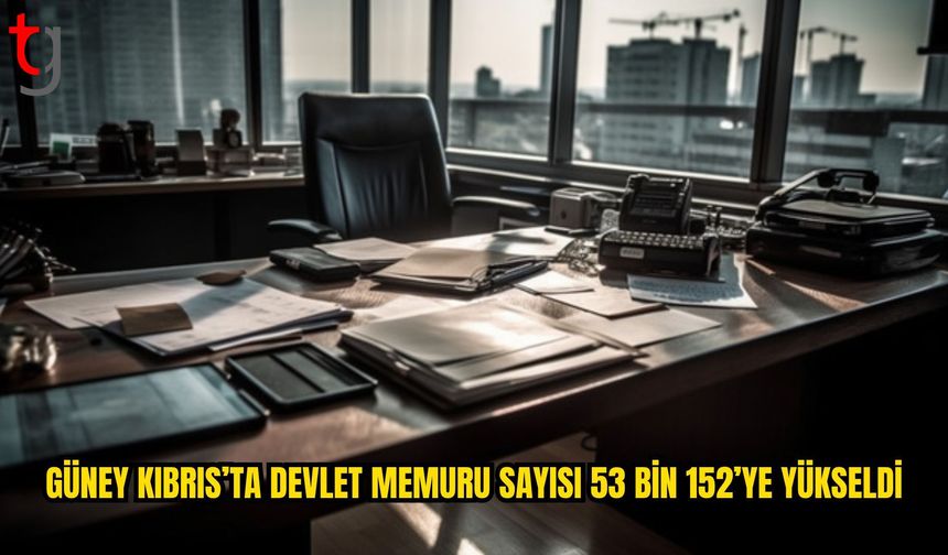 Güney Kıbrıs’ta Devlet Memuru Sayısı 53 Bin 152’ye Yükseldi