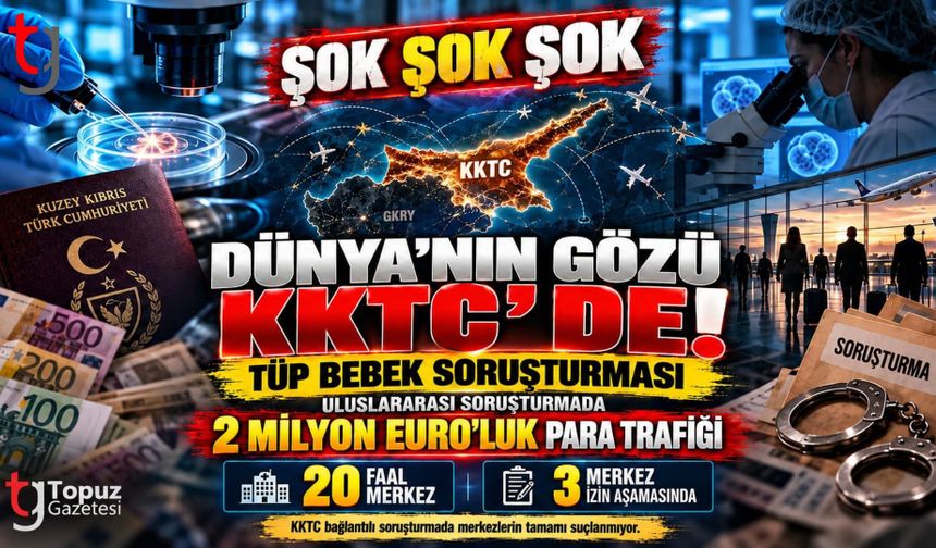 TÜRKİYE’DE PATLAYAN TÜP BEBEK SKANDALI KKTC’YE UZANDI: GÖZLER KIBRIS’TA!