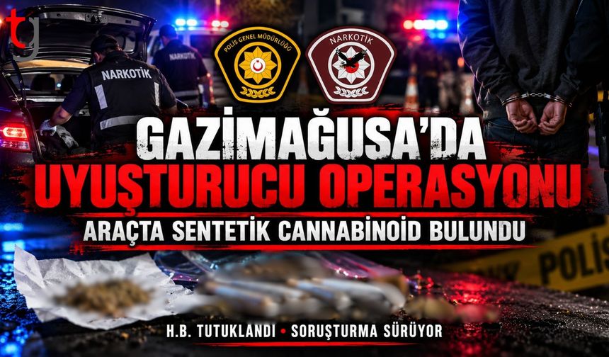 GAZİMAĞUSA’DA UYUŞTURUCU OPERASYONU: 1 KİŞİ TUTUKLANDI