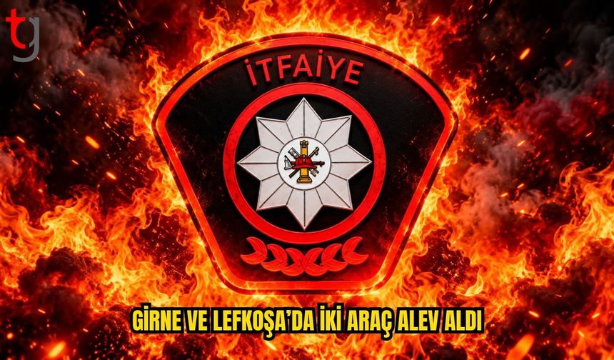 GİRNE VE LEFKOŞA’DA İKİ AYRI ARAÇ YANGINI