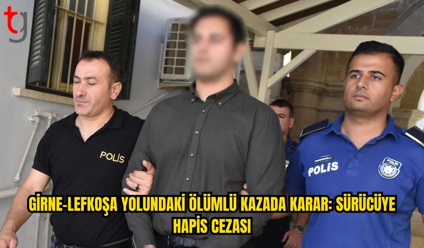 Girne-Lefkoşa Anayolu’ndaki Ölümlü Kazada Karar Açıklandı