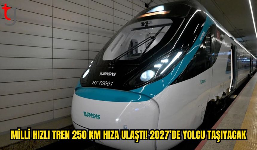 MİLLİ HIZLI TRENDE SONA DOĞRU: TESTLER YIL SONUNDAN ÖNCE TAMAMLANACAK