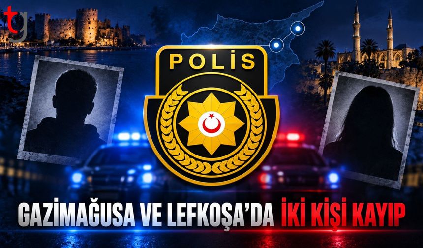 Gazimağusa ve Lefkoşa’da İki Kişi Kayıp