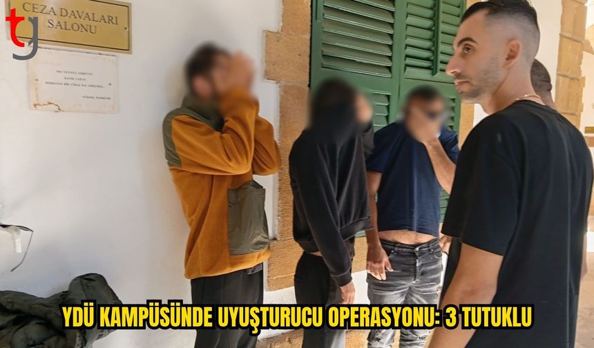 YDÜ KAMPÜSÜNDE UYUŞTURUCU SORUŞTURMASI: 3 ZANLIYA 3 GÜN TUTUKLULUK