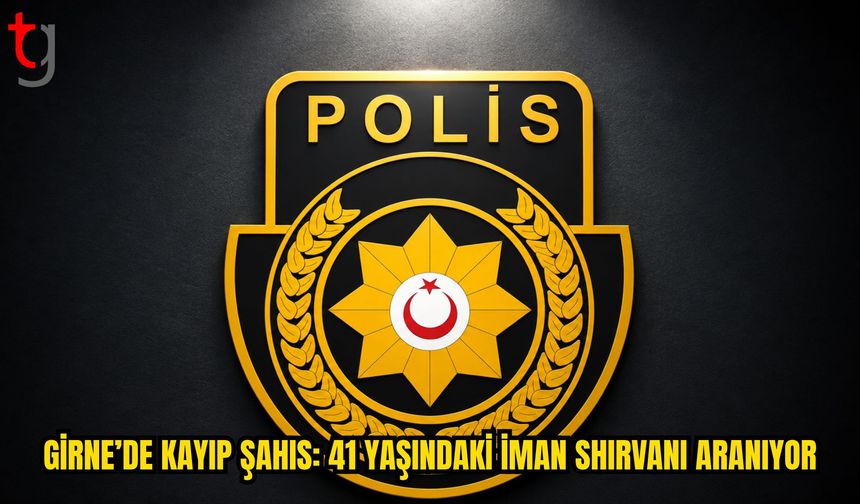 Girne’de Kayıp Şahıs Aranıyor