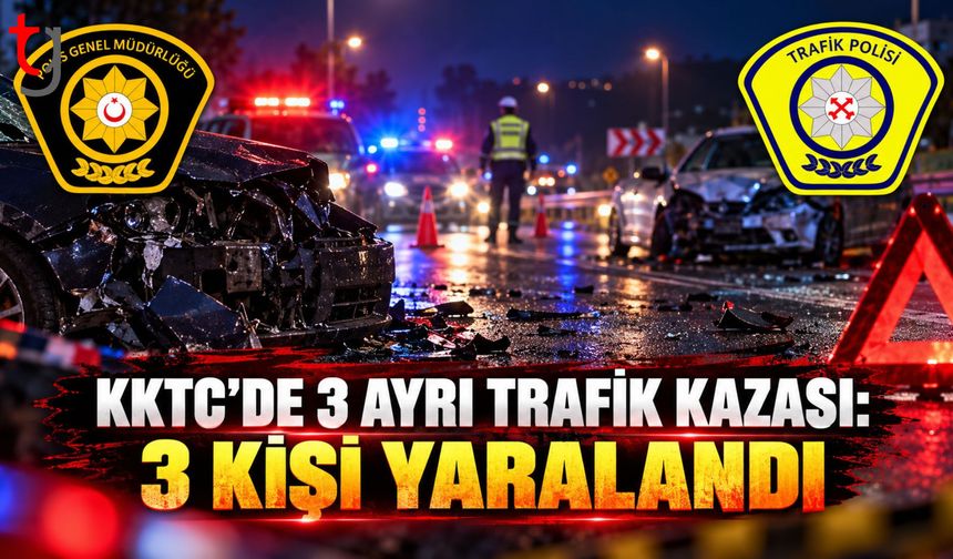 Lefkoşa, Gazimağusa ve Çatalköy’de 3 Ayrı Trafik Kazası
