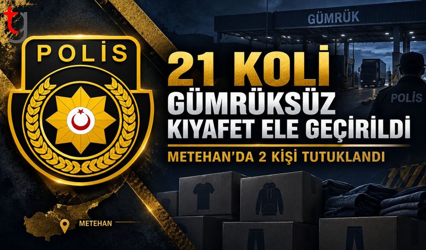 Metehan’da Gümrüksüz Kıyafet Operasyonu: 2 Tutuklu