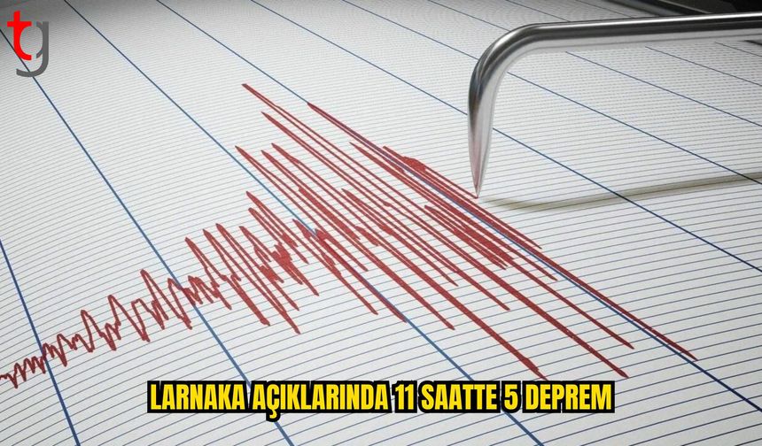 Larnaka Açıklarında 11 Saatte 5 Deprem