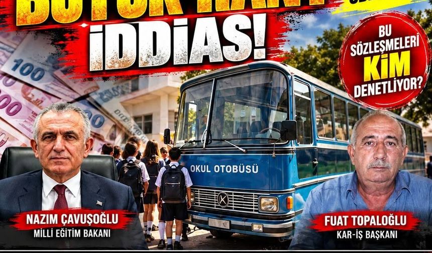 OKUL TAŞIMACILIĞINDA BÜYÜK RANT İDDİASI: 6 ÖĞRENCİYE 45 KİŞİLİK ÖDEME Mİ?