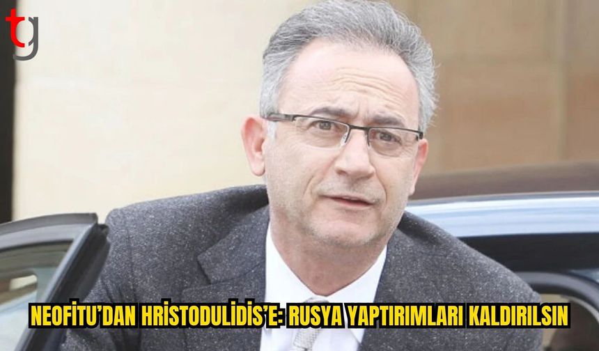 Neofitu’dan Hristodulidis’e Rusya Yaptırımları İçin Çağrı