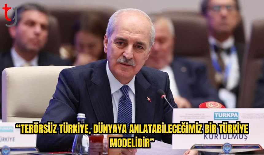 Kurtulmuş: “Terörsüz Türkiye, Dünyaya Anlatabileceğimiz Bir Türkiye Modelidir”