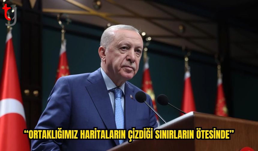 Erdoğan’dan Türk Dünyası Mesajı: “Ortaklığımız Sınırların Ötesinde”
