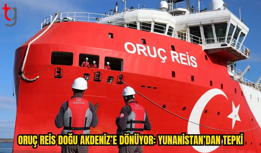 Oruç Reis’in Doğu Akdeniz Faaliyetleri Rum Basınında: Yunanistan’dan Tepki